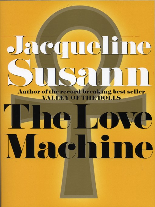 Title details for The Love Machine by Jacqueline Susann - Available
